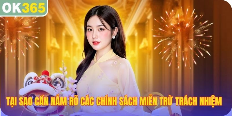 Tại sao cần nắm rõ các chính sách miễn trừ trách nhiệm trước khi tham gia