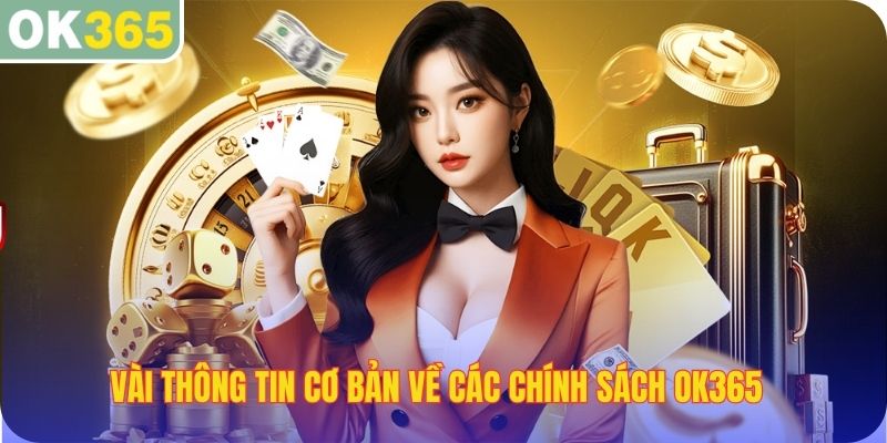 Vài thông tin cơ bản về các chính sách OK365